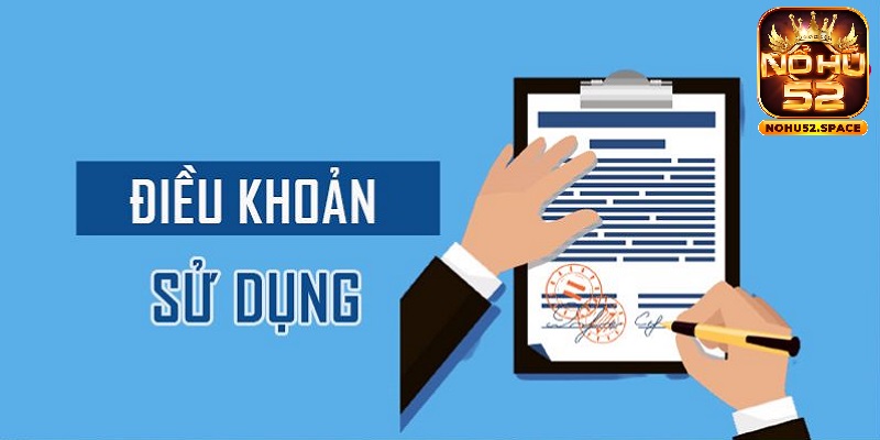 Điều khoản sử dụng của cổng game Nohu52 đảm bảo quyền lợi cho cả đôi bên.