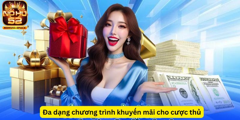 Đa dạng chương trình khuyến mãi cho cược thủ 