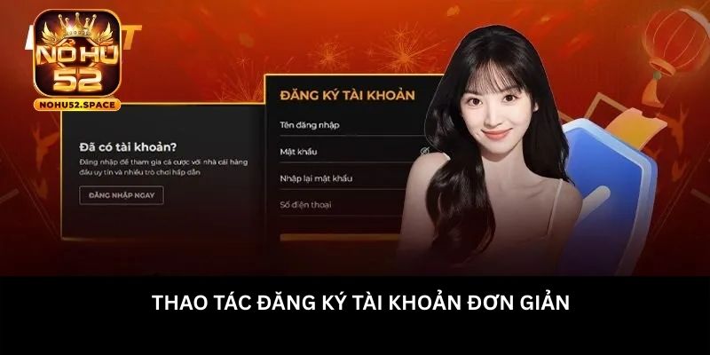 Thao tác đăng ký tài khoản cược thể thao Nohu52 đơn giản